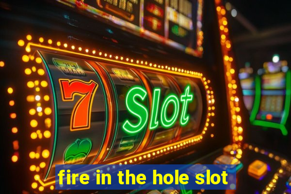 fire in the hole slot