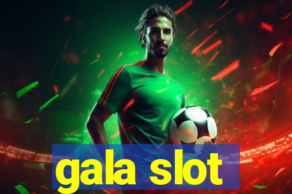 gala slot