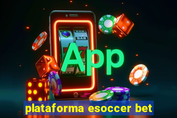 plataforma esoccer bet