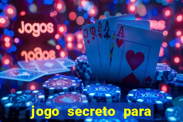 jogo secreto para ganhar dinheiro