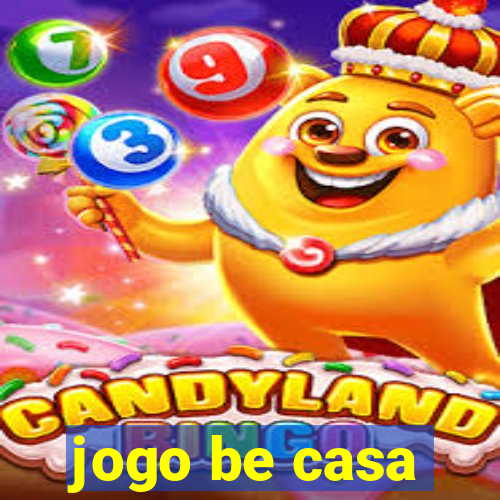 jogo be casa