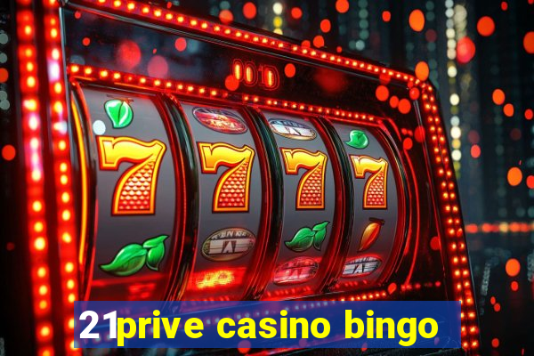 21prive casino bingo