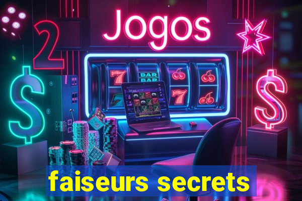 faiseurs secrets