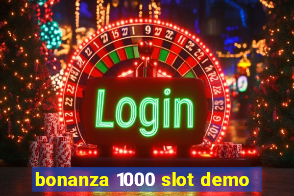 bonanza 1000 slot demo