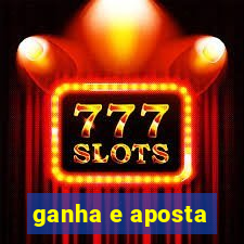 ganha e aposta