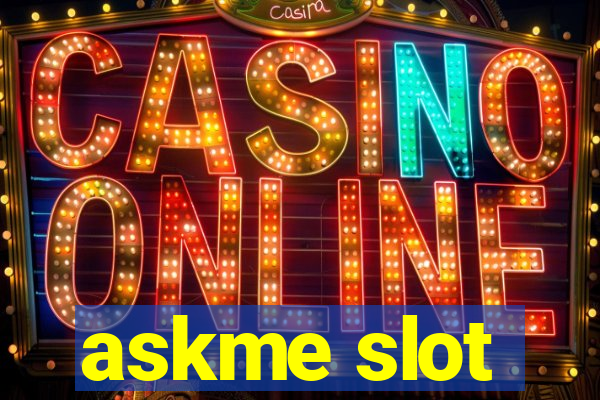 askme slot