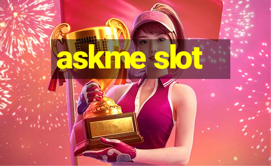 askme slot