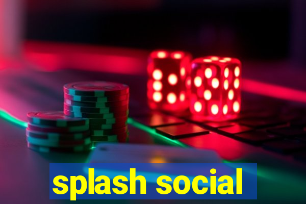 splash social