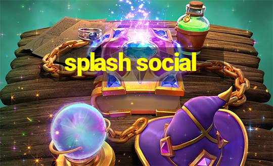 splash social