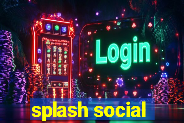 splash social