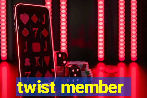 twist member