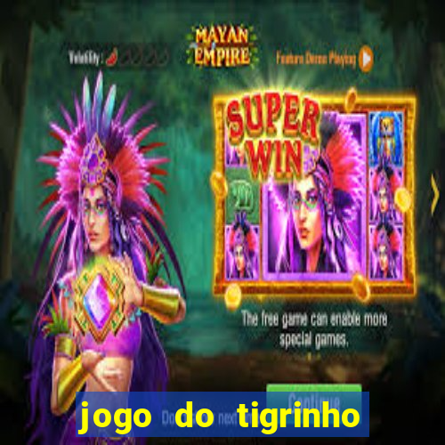 jogo do tigrinho com b?nus grátis