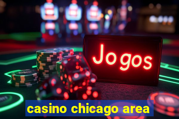 casino chicago area