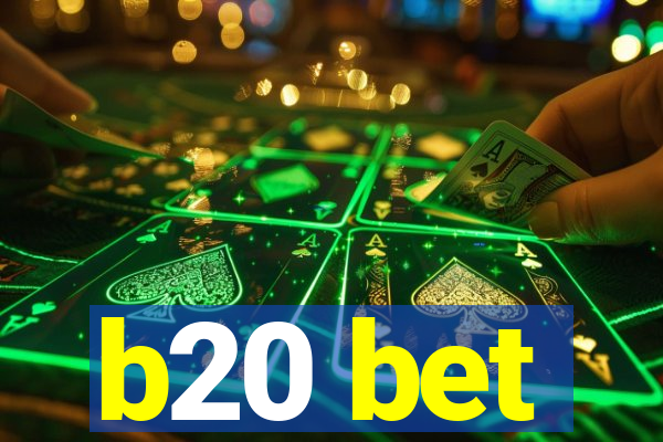 b20 bet