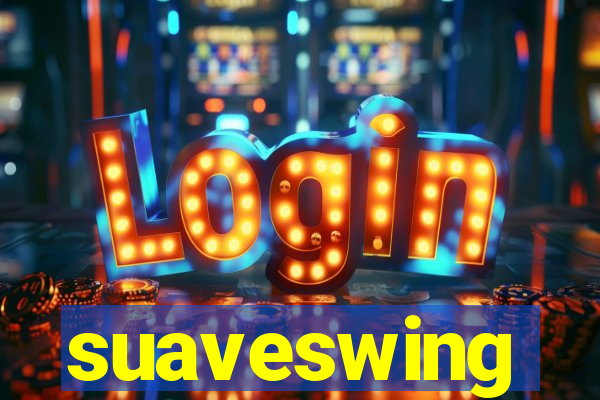 suaveswing