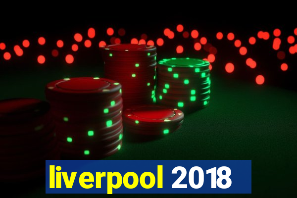 liverpool 2018