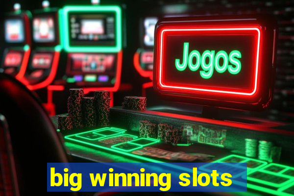 big winning slots