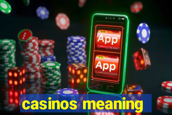 casinos meaning