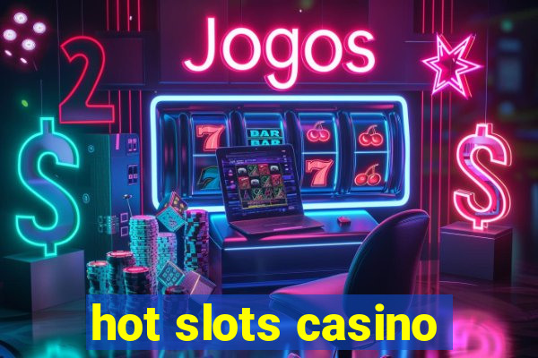 hot slots casino