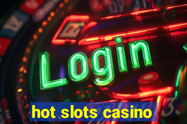 hot slots casino