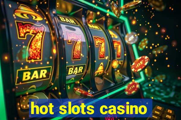 hot slots casino