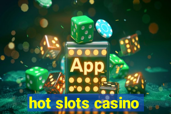 hot slots casino