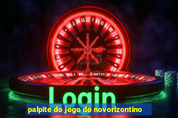 palpite do jogo do novorizontino