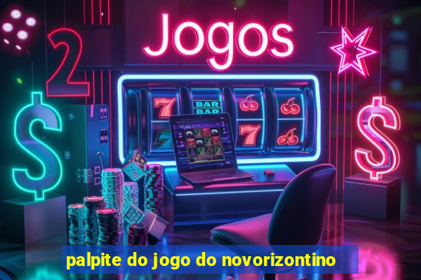 palpite do jogo do novorizontino