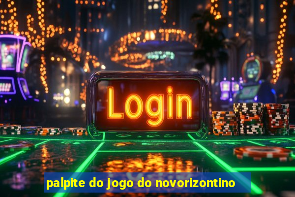 palpite do jogo do novorizontino