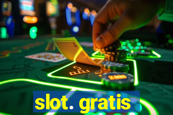 slot. gratis