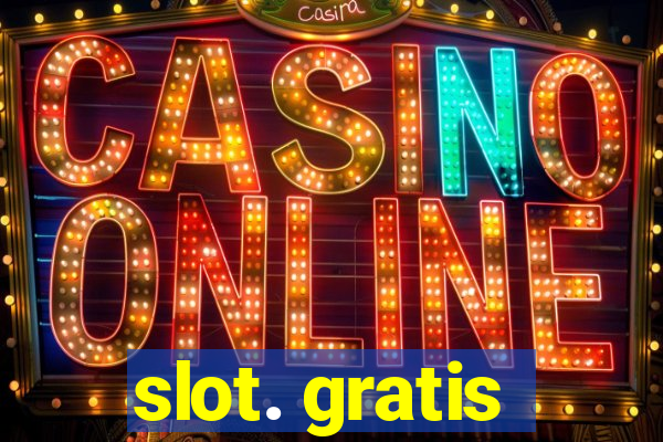 slot. gratis