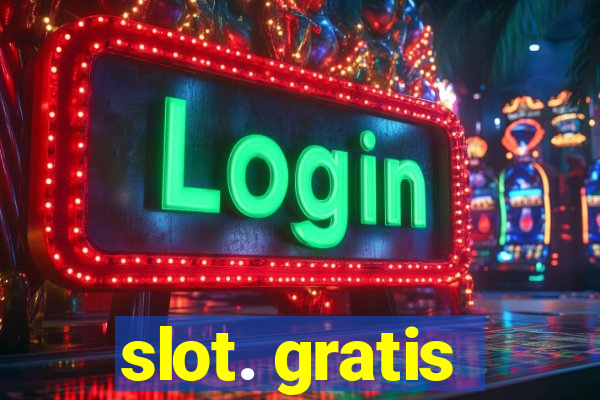 slot. gratis