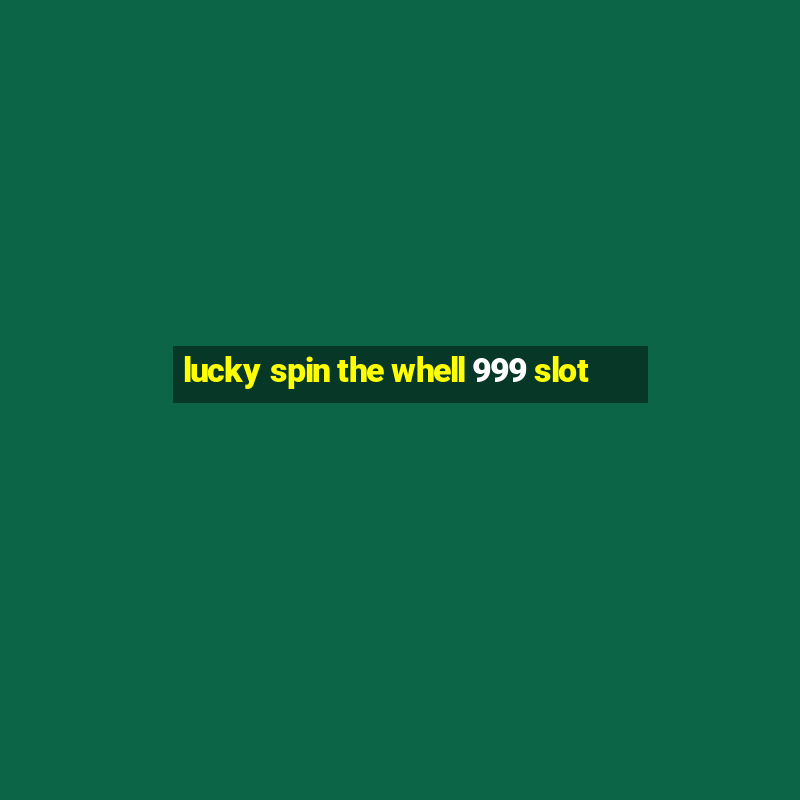 lucky spin the whell 999 slot