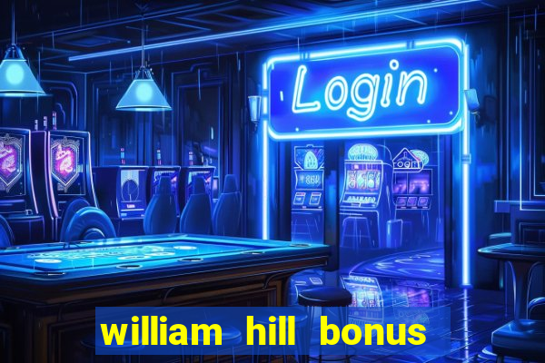 william hill bonus codes bingo