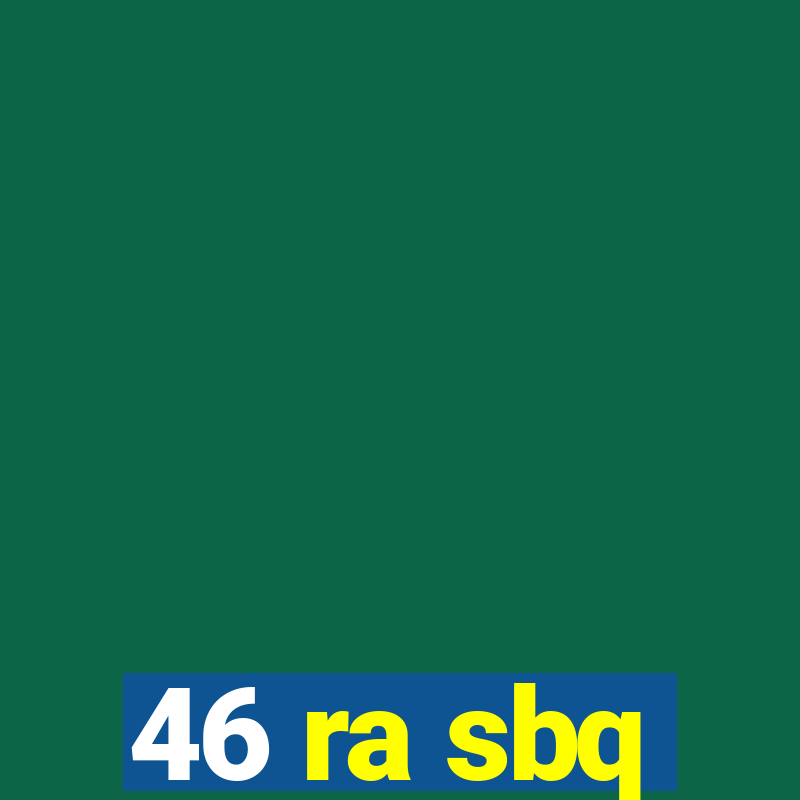 46 ra sbq