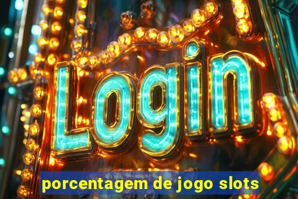 porcentagem de jogo slots