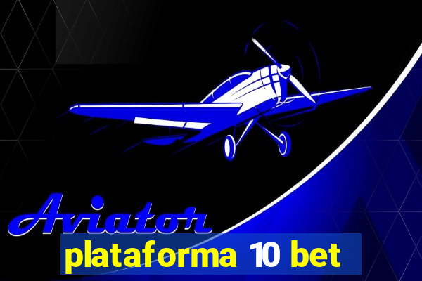 plataforma 10 bet