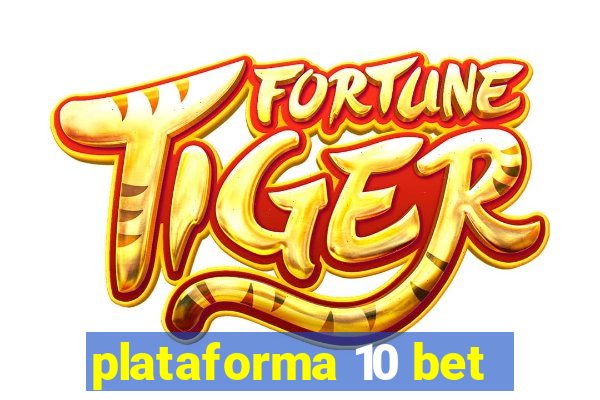 plataforma 10 bet