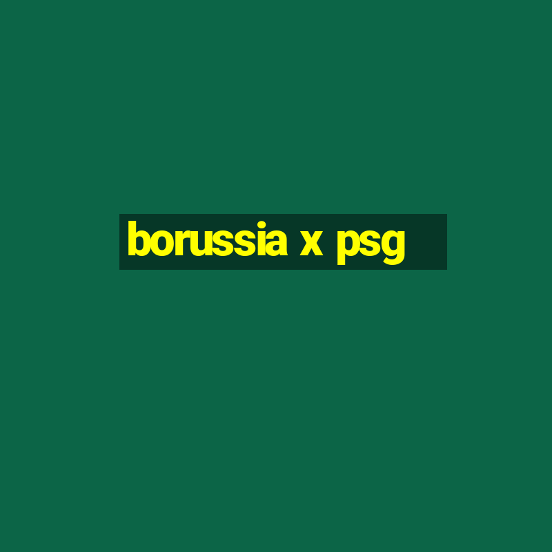 borussia x psg