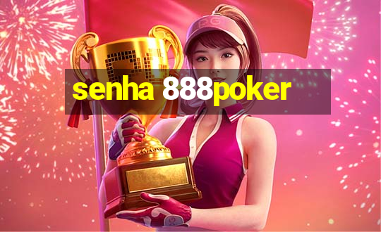 senha 888poker