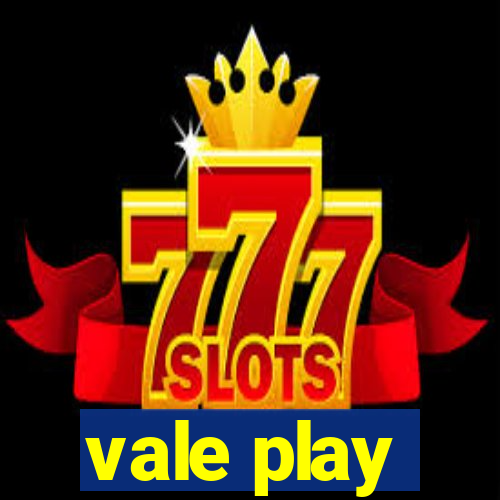 vale play