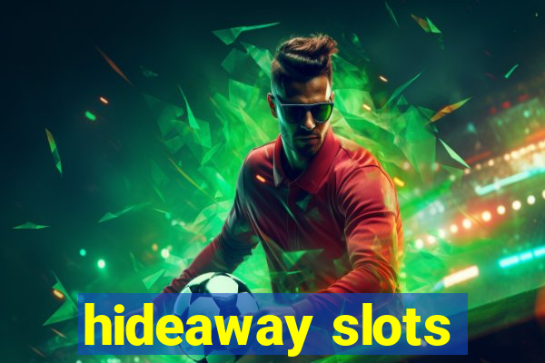 hideaway slots