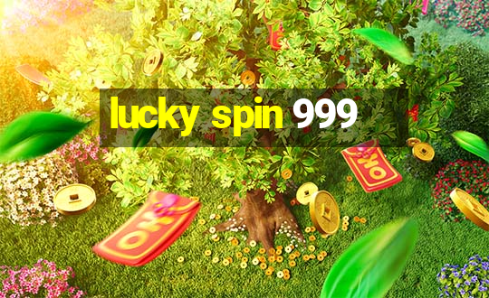 lucky spin 999