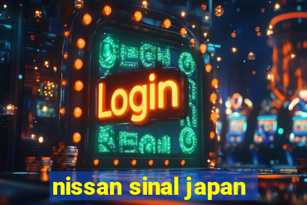 nissan sinal japan