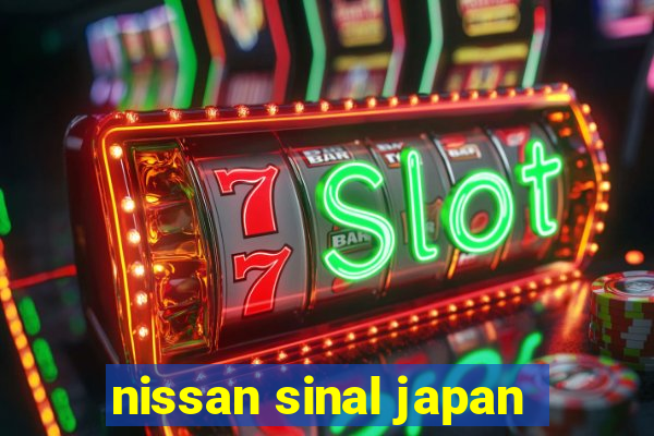 nissan sinal japan