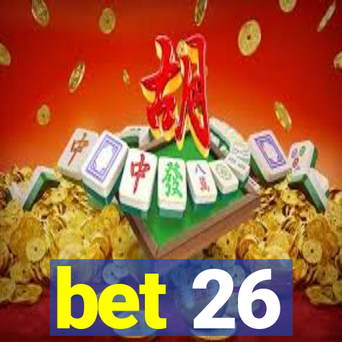 bet 26