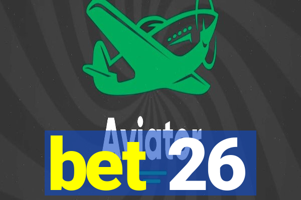 bet 26