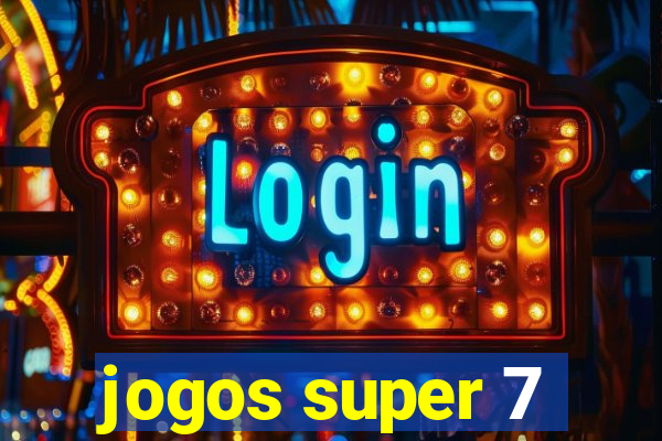 jogos super 7