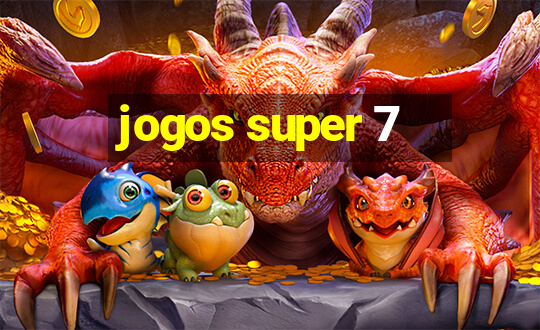 jogos super 7