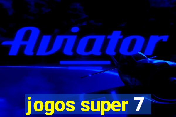 jogos super 7